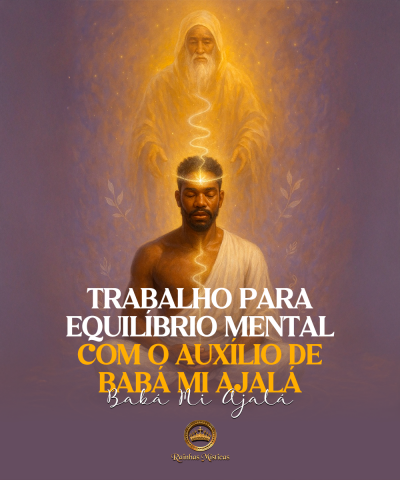 Trabalho para Equilíbrio Mental com o auxílio de Babá Mi Ajalá