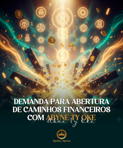 Demanda para Abertura de Caminhos Financeiros com Abyne Ty Oke