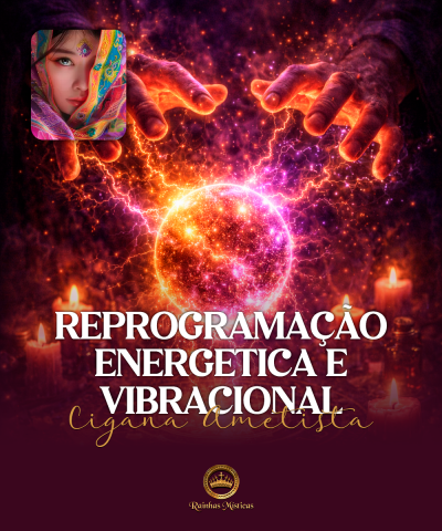 Reprograma��o Energetica e Vibracional com Cigana Ametista