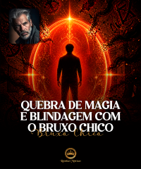 Quebra de Magia e Blindagem com o Bruxo Chico