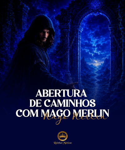 Abertura de Caminhos com Mago Merlin